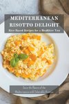 Mediterranean Risotto Delights