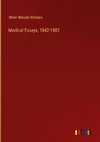 Medical Essays, 1842-1882