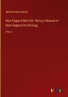 New England Bird Life. Being a Manual of New England Ornithology