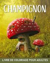 Champignon Livre de Coloriage pour Adultes