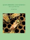 Queen Breeding and Genetics - How to get better bees