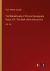 The Mahabharata of Khrisna-Dwaipayana Vyasa; XIII. The Book of the Instructions