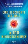 Eine Geschichte der Welt in 100 Mikroorganismen