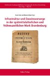 Infrastruktur und Daseinsvorsorge in der spätmittelalterlichen und frühneuzeitlichen Mark Brandenburg