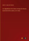 Las injusticias de la tierra: ensayo de drama nacional en tres actos y en verso