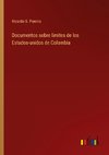 Documentos sobre limites de los Estados-unidos de Colombia