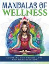 Mandalas Of Wellness. Coloring For Weight Loss And Manifestation