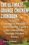 The Ultimate Orange Chicken Cookbook