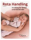 Rota Handling im Alltag für Babys und Kleinkinder