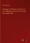 Genealogy of the Wyman Family from Its First Settlement in America to the Present Date, August, 1883