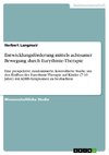 Entwicklungsförderung mittels achtsamer Bewegung durch Eurythmie-Therapie