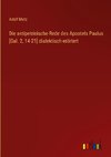 Die antipetrinische Rede des Apostels Paulus [Gal. 2, 14-21] dialektisch erörtert