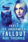 Dr. Andromeda Fallout Part 2