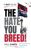 The Hate You Breed!