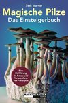 Magische Pilze - Das Einsteigerbuch