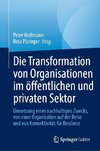 Die Transformation von Organisationen im öffentlichen und privaten Sektor