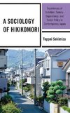 A Sociology of Hikikomori