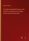 The Value of Graduated Pressure in the Treatment of Diseases of the Vagina, Ovaries and other Appendages