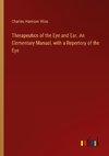 Therapeutics of the Eye and Ear. An Elementary Manual, with a Repertory of the Eye