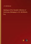 Catalogue of the Valuable Collection of Americana, Belonging to J.N. McClintock, Esq.