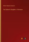 The Colonel's Daughter. A Romance