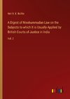 A Digest of Moohummudan Law on the Subjects to which It is Usually Applied by British Courts of Justice in India