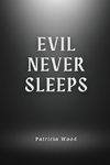 Evil never sleeps