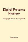 Digital Presence Mastery