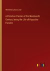 A Christian Painter of the Nineteenth Century, being the Life of Hippolyte Flandrin