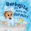 Burbujita, ¡es hora de dormir!