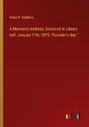 A Memorial Address, Delivered in Library hall, January 11th, 1875, 