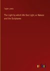 The Light by which We See Light, or Nature and the Scriptures