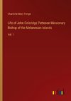 Life of John Coleridge Patteson Missionary Bishop of the Melanesian Islands