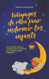 VoVoyages de rêve pour endormir les enfants Les plus belles histoires à raconter avant de s'endormir sous forme de voyages imaginaires