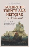 Guerre de Trente Ans Histoire pour les débutants Circonstances, déroulement et conséquences de la guerre de Trente Ans et le long chemin vers la paix