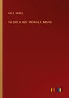 The Life of Rev. Thomas A. Morris