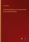 A Genealogical Record of the Descendants of John and Mary Palmer