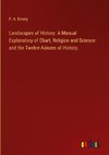 Landscapes of History. A Manual Explanatory of Chart, Religion and Science: and the Twelve Axioms of History.