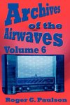 Archives of the Airwaves Vol. 6