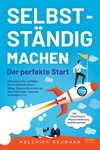 Selbstständig machen - Der perfekte Start