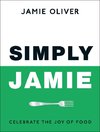 Simply Jamie : Fast & Simple Food
