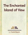 The Enchanted Island of Yew