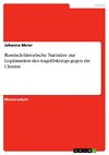 Russisch-historische Narrative zur Legitimation des Angriffskriegs gegen die Ukraine