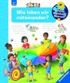 Wieso? Weshalb? Warum?, Band 44: Wie leben wir miteinander?