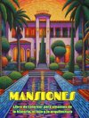 Mansiones | Libro de colorear para amantes de la historia, el lujo y la arquitectura | Diseños creativos para relajarse