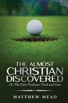 The Almost Christian Discovered