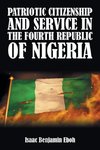 PATRIOTIC CITIZENSHIP AND SERVICE IN THE FOURTH REPUBLIC OF NIGERIA