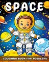 Space Coloring Book for Toddlers