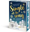 Single All the Way. A Christmas Roadtrip (Weihnachtliche Romance voll intensiver Gefühle)