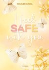 I feel safe with you